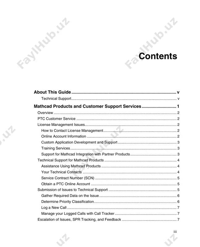 n development and support ......................................................... 3 training services....................................................................................................... 3 support for mathcad integration with partner products............................................. 3 technical support for mathcad products ...................................................................... 4 assistance using mathcad products ......................................................................... 4 your technical contacts ........................................................................................... 4 service contract number (scn) ............................................................................... 5 obtain a ptc online account ................................................................................... 5 submission of issues to technical support .................................................................. 5 gather required data on the issue........................................................................... 6 determine priority classification................................................................................ 6 log a new call .......................................................................................................... 7 manage your logged calls with call tracker ............................................................ 7 escalation of issues, spr tracking, and feedback ..................................................... 7 iv mathcad products addendum escalate calls............................................................................................................ 7 track software performance reports ....................................................................... 8 provide feedback on the quality of technical support ............................................ 8 enhancement requests....................................................................