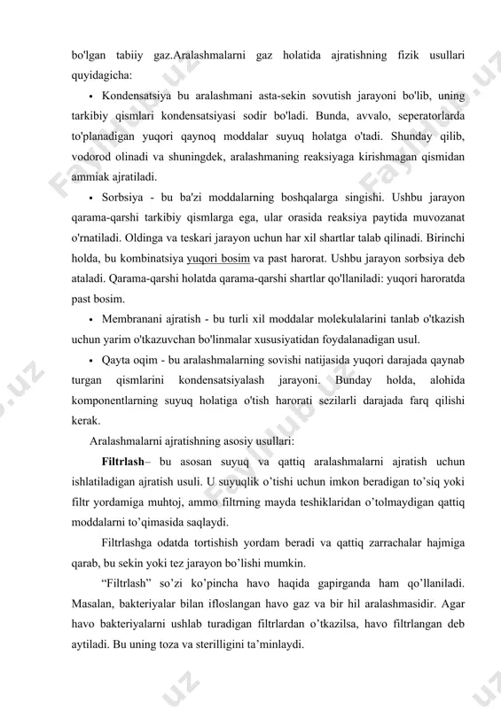 vo bakteriyalarni ushlab turadigan filtrlardan o’tkazilsa, havo filtrlangan deb aytiladi. bu uning toza va sterilligini ta’minlaydi. filtrlangan suv uning aralashmalari va cho’kindilarini maxsus filtrlar yordamida ushlab turilishi tufayli olinadi. laboratoriyalarda ushbu usuldan foydalanish ko’proq kuzatiladi. deyarli har doim cho’kma yoki kristallarni olgandan so’ng, ular suyuqlikni yo’qotish va qattiq moddalarni saqlab qolish uchun darhol filtrlanadi. dekantatsiya–dekantlash filtrlash bilan o’xshashdir. bundan tashqari, suyuqlikning qattiq aralashmalarini ajratish uchun ham xizmat qiladi, farqi shundaki, qattiq moddalarning o’tishiga yo’l qo’ymaslik uchun unga filtr, qog’oz, elak, mash va hokazo kerak emas. buning imkoni bo’lishi uchun qattiq cho’kma bo’lishi kerak; ya’ni cho’kindi idishni ichki devorlariga yopishtirilishi kerak. masalan, qum yoki cho’kma bilan suv aralashmasini ajratmoqchi bo’lsangiz, dekantatsiya qo’llaniladi. qanday? suvni tortish kuchi ta’sirida qum yoki cho’kindi sudrab tushmasdan tushishi uchun stakanni boshqa idishga o’gir. dekantatsiyaning filtrlashdan farq qiladigan yana bir jihati shundaki, dekantatsiya alohida suyuqlik-suyuqlik aralashmalariga ham qo’llanilishi mumkin. ular faqat ikkita suyuqlik aralashib, tanib bo’ladigan ikkita …