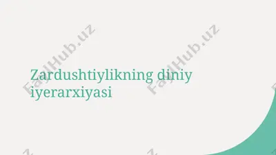 zardushtiylikning diniy iyerarxiyasi — PPTX