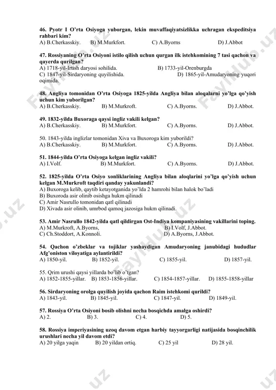 a) 1851-1855. b) 1871. c) 1872-1876. d) 1911. 43. xivada ark darvozasi qarshisida muhammad raximxon madrasasi qachon qurilgan? a) 1851-1855. b) 1871. c) 1872-1876. d) 1859. 44. zullisonayn bu….. a) ikki tilda ijod qilish b) xalq og’zaki ijodida qahramonlik va qahramonlar haqidagi dostonlar majmui c) darvishlar uchun maishiy xona va masjiddan iborat yotoqxona d) teatr yoki sirk artislari jamoasi. 45. xonaqoh bu….. a) ikki tilda ijod qilish b) xalq og’zaki ijodida qahramonlik va qahramonlar haqidagi dostonlar majmui c) darvishlar uchun maishiy xona va masjiddan iborat yotoqxona d) teatr yoki sirk artislari jamoasi 46. pyotr i o’rta osiyoga yuborgan, lekin muvaffaqiyatsizlikka uchragan ekspeditsiya rahbari kim? a) b.cherkasskiy. b) m.murkfort. c) a.byorns d) j.abbot 47. rossiyaning o’rta osiyoni istilo qilish uchun qurgan ilk istehkomining 7 tasi qachon va qayerda qurilgan? a) 1718-yil-irtish daryosi sohilida. b) 1733-yil-orenburgda c) 1847-yil-sirdaryoning quyilishida. d) 1865-yil-amudaryoning yuqori oqimida. 48. angliya tomonidan o’rta osiyoga 1825-yilda angliya bilan aloqalarni …