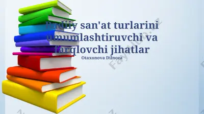 badiiy san'at turlarini umumlashtiruvchi va farqlovchi jihatlar — PPTX
