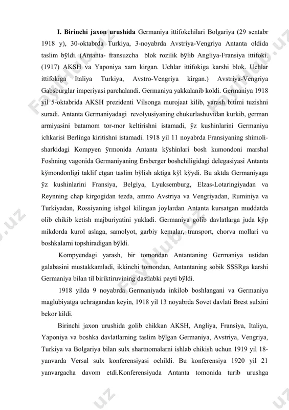 lob boshlangani va germaniya maglubiyatga uchragandan keyin, 1918 yil 13 noyabrda sovet davlati brest sulxini bekor kildi. birinchi jaxon urushida golib chikkan aksh, angliya, fransiya, italiya, yaponiya va boshka davlatlarning taslim bўlgan germaniya, avstriya, vengriya, turkiya va bolgariya bilan sulx shartnomalarni ishlab chikish uchun 1919 yil 18-yanvarda versal sulx konferensiyasi ochildi. bu konferensiya 1920 yil 21 yanvargacha davom etdi.konferensiyada antanta tomonida turib urushga katnashgan 27 davlat vakillari ishtirok etdi. germaniya va maglubiyatga uchragan boshka davlatlar fakat konferensiyaning sўnggi boskichida, tayyorlagan sulx shartnomasini topshirish vaktida katnashtirildi. konferensiyada aksh (prezident vilson), angliya ( bosh vazir lloyd jorj), fransiya (klemanso) va italiya(orlondo) asosiy rol ўynadilar. ulardan tashkil topgan “tўrtlar kengashi” eng asosiy organ bўlib, bir kancha yashirin kengashlar ўtkazdi, kamda ular xalklar va davlatlarning takdiri yuzasidan surbetlarcha savdolashdilar. parij sulx konferensiyasida germaniya va uning sheriklarining maglubiyatini, avstriya-vengriya va turkiya imperiyasining antanta foydasiga kayta taksimlandi. shuni aytish kerakki, germaniya bilan sulx shartnomasi vaktida (1919) …