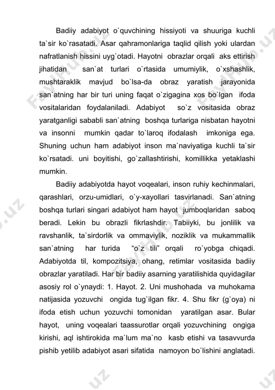 l`eton, ochert kabi xillar va janrlar orqali in`ikos ettiriladi. hayot adabiyoning mazmunini, ham shaklini tayin etadi. badiiy ijod jarayoni hayotni o`rganish, undan ma`lum xulosa va saboqlar chiqarish, hayotiy va jonli tushunchalardan dars olish, hayotni qayta qurish jarayonidir. demak, hayot – adabiyot va san`atning tasvir ob`ektidir. uning tasvir markazida inson, insonning hayoti hatti-harakatlari, his-tuyg`ulari, kurashi, sevgisi, rashki, quvonchi va dard- alamlari turadi. shunga ko`ra, inson san`at va adabiyotning bosh predmetidir. v.belinskiyning ta`kidlashicha, qadimgi hind poeziyasida tabiat ilohiylashtirilgan. birinchi o`rinda o`simliklar, ilonlar, qushlar, hayvonlar ko`rsatilgan. odam esa tabiatga esa tobiy, yordamchi ikkinchi darajali kuch sifatida berilgan. san`at taraqqiyotining navbatdagi bosqichida – qadimgi misr, mifologiyasida bahaybat hayvonlar va xudolar obrazlari orasida inson qiyofasi ham ko`rina boshlagan. faqat qadimgi yunon san`atidan boshlab (aristotel ham “poetika” asarida guvohlik beradi) inson san`at asarining bosh predmeti bo`lib xizmat qilgan. san`at ana shu vaqtdan boshlab insonni o`rganishga, uni kashf etishga bor kuch-qudratini sarflab kelmoqda. “inson tasviri yo`q joyda …