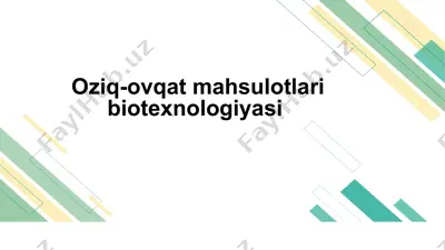 oziq-ovqat mahsulotlari biotexnologiyasi — PPTX
