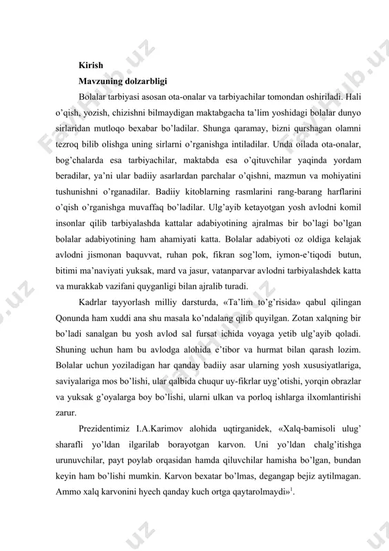 o’yilgan maqsad va vazifalari kadrlar tayyorlash milliy dasturida alohida ta’kidlangan o’rta umumiy ta’lim maktablarining boshlang’ich sinf o’quvchilariga, xususan 1-2-3-4 sinflarga beriladigan bilim va tushunchalar hozirgi davr talabalari nuqtai-nazaridan ishlab chiqilmoqda. shu nuqtai-nazardan, biz o’z bitiruv malakaviy ishimizda boshlang’ich sinf darsliklariga kiritilgan zamondosh shoirlar, yozuvchilar safar barnoyev, miraziz a’zam tursunboy adashboyevlarning asarlarini tahlil qilishni o’z oldimizga maqsad qilib quydik. darsda va darsdan tashqari vaqtlarda ham mazkur o’qish uchun topshiriladi. albatta bu o’qishlarning boshida o’qituvchi-murabbiylar turadi. bolalarning o’qishlariga rahbarlik qiladi. shuning uchun bo’lsa kerakki, prezidentimiz i.a.karimov alohida ta’kidlaganidek boshlang’ich sinf o’qituvchilarining bunday buyuk xizmatlarini ta’riflab degan edi: «dunyoda nufuzli kasblar ko’p, ammo ular orasida o’qituvchilik kasbi alohida yuksak mavqyeiga ega. ayni zamonda o’qituvchi kasbiga nihoyatda katta talablar quyiladi, chunki biz murabbiy, muallimni qo’liga farzandlarimiz taqdirini ishonib topshiramiz»1 1 karimov i.a. o'zbekiston buyuk kelajak sari. toshkent. «o'zbekiston» nashriyoti. 1998 yil, 146 bet kurs ishni yozishda asoslangan materiallar mazkur ishni yozilishda prezidentimiz i.a.karimovning qator …