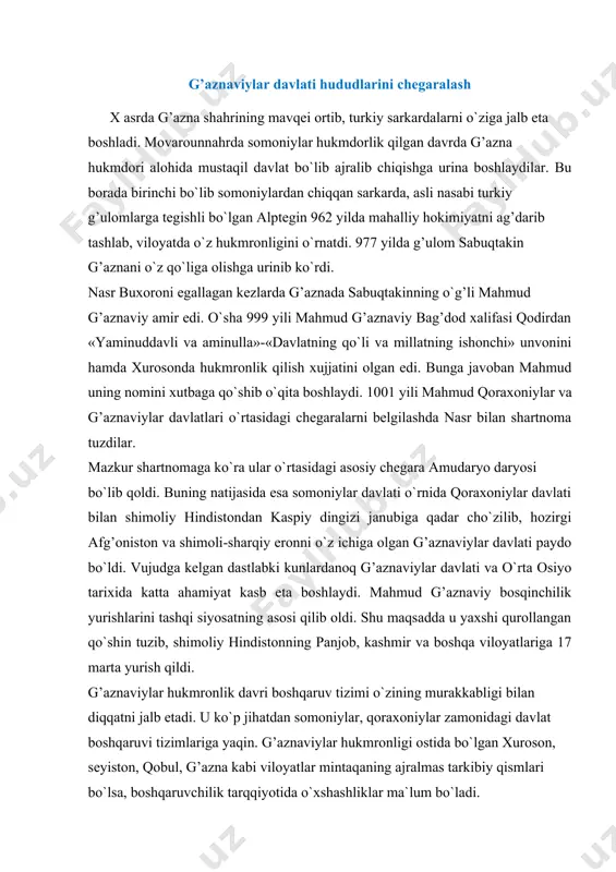 ifatida rasman barham topishiga olib keldi. g’aznaviylar davlati hududlarini chegaralash x asrda g’azna shahrining mavqei ortib, turkiy sarkardalarni o`ziga jalb eta boshladi. movarounnahrda somoniylar hukmdorlik qilgan davrda g’azna hukmdori alohida mustaqil davlat bo`lib ajralib chiqishga urina boshlaydilar. bu borada birinchi bo`lib somoniylardan chiqqan sarkarda, asli nasabi turkiy g’ulomlarga tegishli bo`lgan alptegin 962 yilda mahalliy hokimiyatni ag’darib tashlab, viloyatda o`z hukmronligini o`rnatdi. 977 yilda g’ulom sabuqtakin g’aznani o`z qo`liga olishga urinib ko`rdi. nasr buxoroni egallagan kezlarda g’aznada sabuqtakinning o`g’li mahmud g’aznaviy amir edi. o`sha 999 yili mahmud g’aznaviy bag’dod xalifasi qodirdan «yaminuddavli va aminulla»-«davlatning qo`li va millatning ishonchi» unvonini hamda xurosonda hukmronlik qilish xujjatini olgan edi. bunga javoban mahmud uning nomini xutbaga qo`shib o`qita boshlaydi. 1001 yili mahmud qoraxoniylar va g’aznaviylar davlatlari o`rtasidagi chegaralarni belgilashda nasr bilan shartnoma tuzdilar. mazkur shartnomaga ko`ra ular o`rtasidagi asosiy chegara amudaryo daryosi bo`lib qoldi. buning natijasida esa somoniylar davlati o`rnida qoraxoniylar davlati bilan shimoliy hindistondan …