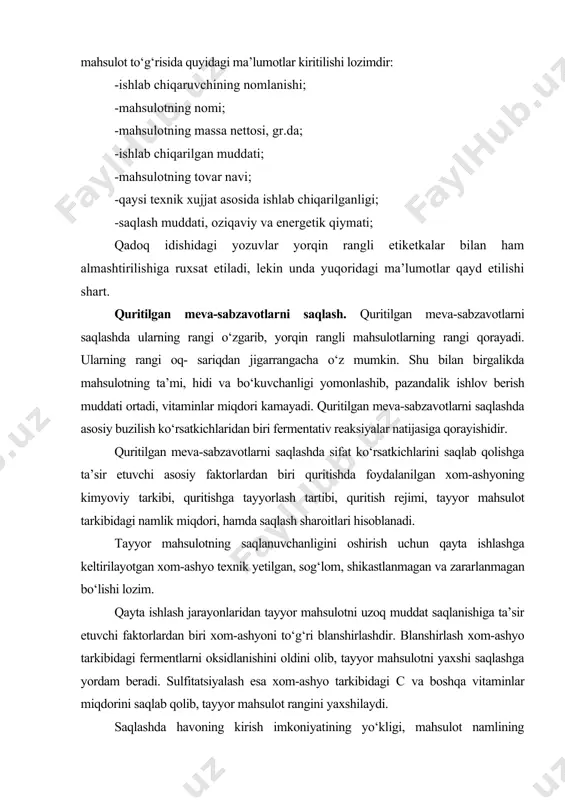 saqlashda ularning rangi o‘zgarib, yorqin rangli mahsulotlarning rangi qorayadi. ularning rangi oq- sariqdan jigarrangacha o‘z mumkin. shu bilan birgalikda mahsulotning ta’mi, hidi va bo‘kuvchanligi yomonlashib, pazandalik ishlov berish muddati ortadi, vitaminlar miqdori kamayadi. quritilgan meva-sabzavotlarni saqlashda asosiy buzilish ko‘rsatkichlaridan biri fermentativ reaksiyalar natijasiga qorayishidir. quritilgan meva-sabzavotlarni saqlashda sifat ko‘rsatkichlarini saqlab qolishga ta’sir etuvchi asosiy faktorlardan biri quritishda foydalanilgan xom-ashyoning kimyoviy tarkibi, quritishga tayyorlash tartibi, quritish rejimi, tayyor mahsulot tarkibidagi namlik miqdori, hamda saqlash sharoitlari hisoblanadi. tayyor mahsulotning saqlanuvchanligini oshirish uchun qayta ishlashga keltirilayotgan xom-ashyo texnik yetilgan, sog‘lom, shikastlanmagan va zararlanmagan bo‘lishi lozim. qayta ishlash jarayonlaridan tayyor mahsulotni uzoq muddat saqlanishiga ta’sir etuvchi faktorlardan biri xom-ashyoni to‘g‘ri blanshirlashdir. blanshirlash xom-ashyo tarkibidagi fermentlarni oksidlanishini oldini olib, tayyor mahsulotni yaxshi saqlashga yordam beradi. sulfitatsiyalash esa xom-ashyo tarkibidagi с va boshqa vitaminlar miqdorini saqlab qolib, tayyor mahsulot rangini yaxshilaydi. saqlashda havoning kirish imkoniyatining yo‘kligi, mahsulot namlining kamligi, hamda saqlash haroratining pastligi mahsulotni saqlash jarayonida …