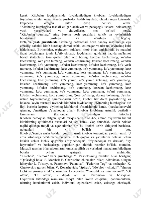 lar saqlanadigan, albomlar; va shu maqsadda, stol, stullar yoki stullar maxsus ajratilishi mumkin. eng asosiysi, bola qulay, shuning uchun hamma narsa bu erda bemalol, kitob bilan konventratsiya aloqasi bor. "kitobning burchagi" shundaki, har kim, hatto eng kichik bolaga o'zingiz xohlagan kitobni yoqtirishi va olib borishi mumkin, chunki u o'zingiz buni qilishni xohlashini istasangiz, sizga yoqishi va olib borishi mumkin (bu bolalarning o'rtacha o'sishidan yuqori emas yoshlar guruhi). kitob kartasiga joylashtirilgan kitoblar jozibali, estetik bo'lishi kerak. kitoblar tozalab qo'yilishi kerak. yangi, chiroyli va uzoq vaqt davomida o'qiladigan, sobiq kitoblarni namoyish etish kerak. kitobdan foydalanishda foydalaniladigan kitobdan foydalaniladigan foydalanuvchilar unga yanada jozibador bo'lib tuyuladi, chunki unga ko'rinadi: ko'pincha o'qigan kitob qiziq bo'lishi kerak. "kitobning burchagida tashkil etilgan adabiyot va pedagogik ishlarni bolalarning yosh xususiyatlari va ehtiyojlariga mos bo'lishi kerak. "kitobning burchagi" ning barcha yosh guruhlari, tarkib va joylashtirish bolalarning yoshiga va o'sishiga bog'liq. erta va yosh guruhlarda kitobning daftarchasi hech qanday ma'lumotga …
