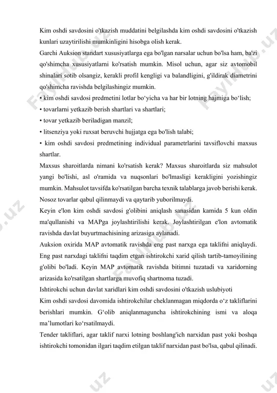 rak. joylashtirilgan e'lon avtomatik ravishda davlat buyurtmachisining arizasiga aylanadi. auksion oxirida map avtomatik ravishda eng past narxga ega taklifni aniqlaydi. eng past narxdagi taklifni taqdim etgan ishtirokchi xarid qilish tartib-tamoyilining g'olibi bo'ladi. keyin map avtomatik ravishda bitimni tuzatadi va xaridorning arizasida ko'rsatilgan shartlarga muvofiq shartnoma tuzadi. ishtirokchi uchun davlat xaridlari kim oshdi savdosini o'tkazish uslubiyoti kim oshdi savdosi davomida ishtirokchilar cheklanmagan miqdorda o‘z takliflarini berishlari mumkin. g‘olib aniqlanmaguncha ishtirokchining ismi va aloqa ma’lumotlari ko‘rsatilmaydi. tender takliflari, agar taklif narxi lotning boshlang'ich narxidan past yoki boshqa ishtirokchi tomonidan ilgari taqdim etilgan taklif narxidan past bo'lsa, qabul qilinadi. kim oshdi savdosi davrida map barcha taqdim etilgan takliflar orasida eng past narxni ko'rsatadi. lotning boshlang‘ich bahosi va oxirgi taklif qilingan eng past narxni elektron platformaning bosh sahifasida, shuningdek lot sahifasining o‘zida ko‘rish mumkin. ishtirokchi uchun davlat xaridlari kim oshdi savdosini o'tkazish uslubiyoti kim oshdi savdosi davomida ishtirokchilar cheklanmagan miqdorda o‘z takliflarini berishlari mumkin. …