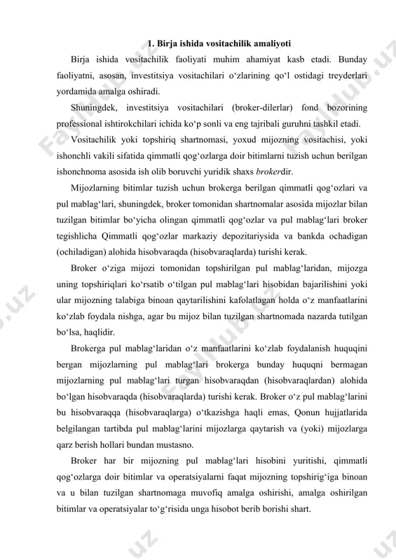 roker har bir mijozning pul mablag‘lari hisobini yuritishi, qimmatli qog‘ozlarga doir bitimlar va operatsiyalarni faqat mijozning topshirig‘iga binoan va u bilan tuzilgan shartnomaga muvofiq amalga oshirishi, amalga oshirilgan bitimlar va operatsiyalar to‘g‘risida unga hisobot berib borishi shart. qimmatli qog‘ozlarni sotib olish va (yoki) sotish narxini oshkora e’lon qilish orqali ushbu qimmatli qog‘ozlarni o‘zi e’lon qilgan narxlarda sotib olish va (yoki) sotish majburiyati bilan o‘z nomidan hamda o‘z hisobidan qimmatli qog‘ozlarga doir oldi-sotdi bitimlari tuzuvchi yuridik shaxs dilerdir. diler qimmatli qog‘ozlar narxidan tashqari ularga doir oldi-sotdi shartnomasining boshqa muhim shartlarini: sotib olinadigan va (yoki) sotiladigan qimmatli qog‘ozlarning eng kam va eng ko‘p miqdorini, shuningdek, e’lon qilingan narxlarning amalda bo‘lish muddatini oshkora e’lon qilish huquqiga ega. ushbu e’londa qimmatli qog‘ozlarga doir oldi-sotdi shartnomasining boshqa muhim shartlari ko‘rsatilmagan taqdirda, diler o‘z mijozi taklif qilgan muhim shartlar asosida shartnoma tuzishi shart. diler qimmatli qog‘ozlar oldi-sotdi shartnomasini tuzishdan bo‘yin tovlagan taqdirda, unga nisbatan shunday shartnoma …