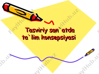 tasviriy san`atda ta`lim konsepsiyasi — PPT