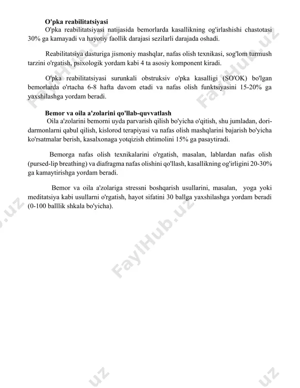 rish bo'yicha sog'liqni saqlash ta'limi berilishi kerak. o'pka reabilitatsiyasi o'pka reabilitatsiyasi natijasida bemorlarda kasallikning og'irlashishi chastotasi 30% ga kamayadi va hayotiy faollik darajasi sezilarli darajada oshadi. reabilitatsiya dasturiga jismoniy mashqlar, nafas olish texnikasi, sog'lom turmush tarzini o'rgatish, psixologik yordam kabi 4 ta asosiy komponent kiradi. o'pka reabilitatsiyasi surunkali obstruksiv o'pka kasalligi (so'ok) bo'lgan bemorlarda o'rtacha 6-8 hafta davom etadi va nafas olish funktsiyasini 15-20% ga yaxshilashga yordam beradi. bemor va oila a'zolarini qo'llab-quvvatlash oila a'zolarini bemorni uyda parvarish qilish bo'yicha o'qitish, shu jumladan, dori-darmonlarni qabul qilish, kislorod terapiyasi va nafas olish mashqlarini bajarish bo'yicha ko'rsatmalar berish, kasalxonaga yotqizish ehtimolini 15% ga pasaytiradi. bemorga nafas olish texnikalarini o'rgatish, masalan, lablardan nafas olish (pursed-lip breathing) va diafragma nafas olishini qo'llash, kasallikning og'irligini 20-30% ga kamaytirishga yordam beradi. bemor va oila a'zolariga stressni boshqarish usullarini, masalan, yoga yoki meditatsiya kabi usullarni o'rgatish, hayot sifatini 30 ballga yaxshilashga yordam beradi (0-100 balllik shkala bo'yicha). …