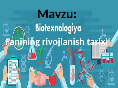 biotexnalogiya fanining rivojlanish tarixi — PPTX