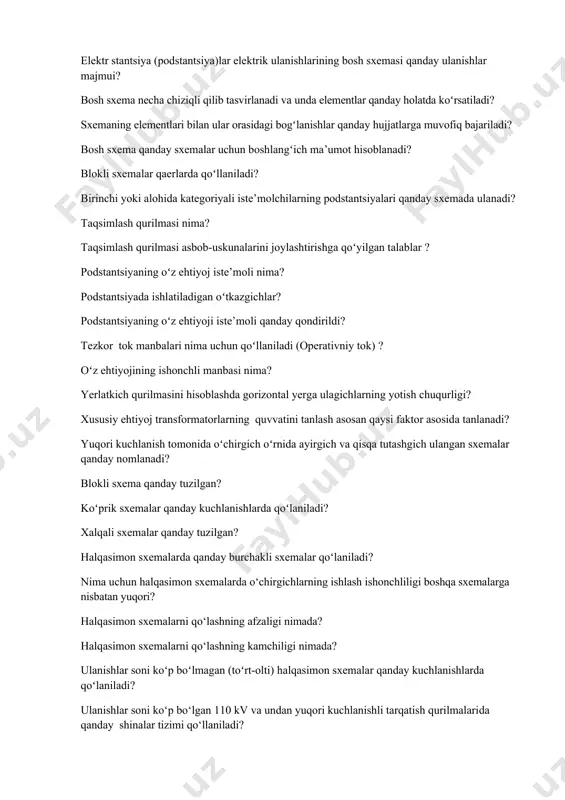 qurilmasi nima? taqsimlash qurilmasi asbob-uskunalarini joylashtirishga qoʻyilgan talablar ? podstantsiyaning oʻz ehtiyoj iste’moli nima? podstantsiyada ishlatiladigan oʻtkazgichlar? podstantsiyaning oʻz ehtiyoji iste’moli qanday qondirildi? tezkor tok manbalari nima uchun qoʻllaniladi (operativniy tok) ? oʻz ehtiyojining ishonchli manbasi nima? yerlatkich qurilmasini hisoblashda gorizontal yerga ulagichlarning yotish chuqurligi? xususiy ehtiyoj transformatorlarning quvvatini tanlash asosan qaysi faktor asosida tanlanadi? yuqori kuchlanish tomonida oʻchirgich oʻrnida ayirgich va qisqa tutashgich ulangan sxemalar qanday nomlanadi? blokli sxema qanday tuzilgan? koʻprik sxemalar qanday kuchlanishlarda qoʻlaniladi? xalqali sxemalar qanday tuzilgan? halqasimon sxemalarda qanday burchakli sxemalar qoʻlaniladi? nima uchun halqasimon sxemalarda o‘chirgichlarning ishlash ishonchliligi boshqa sxemalarga nisbatan yuqori? halqasimon sxemalarni qo‘lashning afzaligi nimada? halqasimon sxemalarni qo‘lashning kamchiligi nimada? ulanishlar soni koʻp boʻlmagan (toʻrt-olti) halqasimon sxemalar qanday kuchlanishlarda qoʻlaniladi? ulanishlar soni ko‘p bo‘lgan 110 kv va undan yuqori kuchlanishli tarqatish qurilmalarida qanday shinalar tizimi qo‘llaniladi? podstantsiyalarning sxemasi qaday talablar javob bershi kerak? operativ oʻzgarmas tokli podstantsiyalarda xususiy ehtiyoj transformatori qayerga ulanadi? …