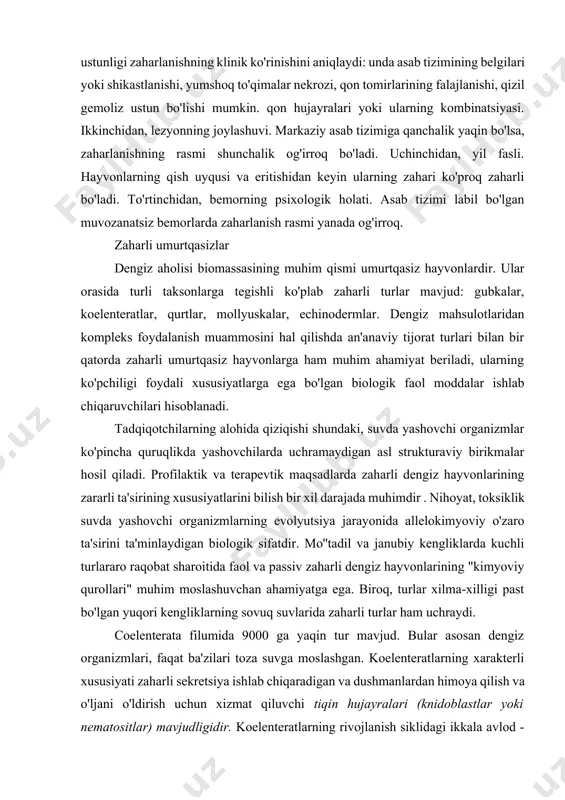 viy o'zaro ta'sirini ta'minlaydigan biologik sifatdir. mo''tadil va janubiy kengliklarda kuchli turlararo raqobat sharoitida faol va passiv zaharli dengiz hayvonlarining "kimyoviy qurollari" muhim moslashuvchan ahamiyatga ega. biroq, turlar xilma-xilligi past bo'lgan yuqori kengliklarning sovuq suvlarida zaharli turlar ham uchraydi. coelenterata filumida 9000 ga yaqin tur mavjud. bular asosan dengiz organizmlari, faqat ba'zilari toza suvga moslashgan. koelenteratlarning xarakterli xususiyati zaharli sekretsiya ishlab chiqaradigan va dushmanlardan himoya qilish va o'ljani o'ldirish uchun xizmat qiluvchi tiqin hujayralari (knidoblastlar yoki nematositlar) mavjudligidir. koelenteratlarning rivojlanish siklidagi ikkala avlod - polip va meduza - zaharli apparatga ega. agar poliplarning ko'pchiligi nisbatan sayoz chuqurlikda yashaydigan va toshloq tuproqlarni afzal ko'radigan turg'un shakllar bo'lsa, u holda meduzalar erkin suzuvchi organizmlardir. barcha koelenteratlar yirtqichlardir. ular kichik plankton qisqichbaqasimonlardan baliqgacha bo'lgan turli xil organizmlar bilan oziqlanadi. zaharli apparatning tuzilishi. knidoblastlar yoki nematositlar juda kichik hujayra ichidagi tuzilmalarni - nematotsistlarni o'z ichiga oladi. nematotsist kapsula va uning ichiga o'ralgan ichi bo'sh …