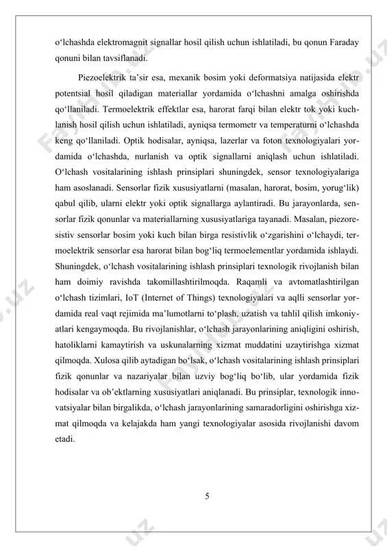 umotlarni konvertatsiya qilish uchun sensorlar va analog-digital konvertorlar (adc) yordamida ishlaydi. ular fizik kattaliklarni raqamli kod shaklida qabul qiladi va mikroprotsessor yoki kompyuter yordamida ma'lumotlarni qayta ishlaydi. bu qurilmalar aniqroq va takrorlanadigan natijalar berishi bilan ajralib turadi. ular odatda, displey ekranlari orqali o‘lchash natijalarini ko‘rsatadi, shuningdek, ularni kompyuter tarmoqlari va iot (internet of things) texnologiyalari bilan integratsiya qilish imkoniyatiga ega. raqamli qurilmalar yordamida o‘lchash jarayonlarini avtomatlashtirish va real vaqtda monitoring qilish imkoniyati kengayadi, bu esa ularni sanoat, tibbiyot va ilmiy-tadqiqot sohalarida muhim qiladi. o‘lchash vositalarining ishlash prinsiplarining asosiy elementlaridan biri bu sensorlar hisoblanadi. sensorlar fizik jismoniy kattaliklarni qabul qilish va uni elektr yoki mexanik signalga aylantirish uchun mo‘ljallangan. masalan, termistörlar haroratni o‘lchashda issiqlik ta’sirida resistansaning o‘zgarishini, piezoelektrik sensorlar bosim yoki vibratsiyani aniqlashda piezoelektrik effektni ishlatadi. har bir sensor turi o‘zining fizik qonunlariga asoslanadi va o‘lchash jarayonida muhim rol o‘ynaydi. bundan tashqari, o‘lchash vositalarining ishlash prinsiplari umumiy fizik qonunlarga tayangan bo‘lib, …
