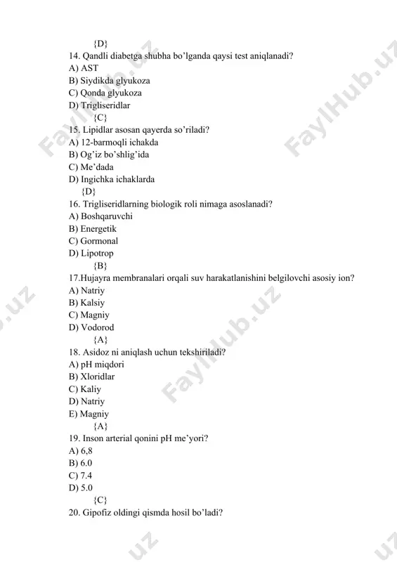 ) paratireoid gormonlar {a} 33. glyukozuriya glyukoza miqdori qonda qaysi holatda uchrashi mumkin? a) 7.1 mmol/l b) 5.5 mmol/l c) 4,7 mmol/l d) 11.9 mmol/l {d 34. trigliseridlar gidrolizida qatnashuvchi fermentlar? a) alfa-amilaza b) fosfolipaza c) lipaza d) xolinesterazalar {c} 35. xolesterinni organizmdan chiqarishda qatnashuvchi a’zo? a) teri b) so’lak c) me’da d) jigar {d} 36. xolesterinning esterifikasiyasi amalga oshadi? a) jigarda b) qon zardobida c) qon plazmasida d) buyrak usti bezlarida {a} 37. aterogen effektga ega? a) triglesiridlar b) zplp c) zyulp d) fosfolipidlar {b} 38. antiaterogen effektga ega? a) trigliseridlar b) zplp c) zjplp d) zyulp {d} 39. qonda natriy miqdorini boshqaradi? a) serotonin b) paratgormon c) aldosteron d) prostoglandinlar {c} 40. temir so’rilishiga yordam beradi? a) amilaza b) tripsin c) askorbin kislota d) o’t kislotalari {c} 41. kislotalarga kiradi? a) kreatinin b) glyukoza c) mochevina d) eritmada vodorod ionini beruvchi molekulalar {d} 42. ph -bu? a) vodorod …