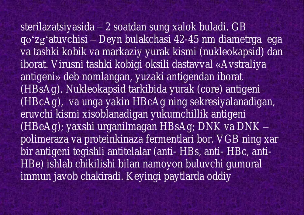 ulib, yukori dnk – polimeraz faollikdan darak beradi. kon zardobida hbeag, hbv – dnk-ni aniklanishi virusni faol reproduksiyasi (replikatsiyasi) dan darak beradi. infeksiozli antigenga karshi antitelalar hbeag yukolgandan sung paydo bula boshlaydi. hbeag, hbv dnkni ancha pasayishi va anti- hbe ni paydo bulishi patologik jarayonni yaxshilanishidan darak beradi. hbeag va hbsag ni konda uzok aylanib yurishi, hbv dnk ni yukori mikdorda aniklanishi infeksiyasi jarayonni chuzilib kechishi va surunkali kasallikka aylanishi xavfi borligini bildiradi. epidemiologiyasi. gb insonlarda eng kup tarkalgan yukumli kasalliklardan biri xisoblanadi. bdsst ma’lumotlariga kura, dunyo axolisini 1/3 kismi gbv bilan zararlangan bulib, xar yili bu infeksiyani turli klinik turlaridan 1 milliondan kuprogi xalok buladi. shimoliy, garbiy va markaziy yevropa, shimoliy amerika hbv – infeksiyasi kam tarkalgan mintakalarga, janubiy va sharkiy yevropa, janubiy va markaziy amerika – urtacha tarkalgan, osiyo va afrika mamalakatlari kup tarkalgan mintakalar jumlasiga kiradi. infeksiya manbai bulib utkir va surunkali gb ni manifest va simptomsiz …