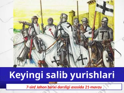 keyingi salib yurishlari. 7- sinf — PPTX