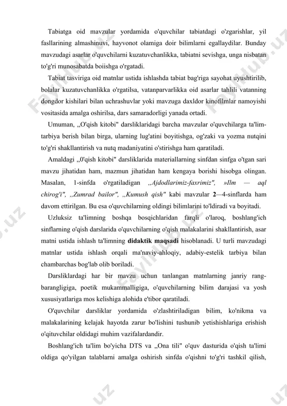 rning o'qish malakalarini shakllantirish, asar matni ustida ishlash ta'limning didaktik maqsadi hisoblanadi. u turli mavzudagi matnlar ustida ishlash orqali ma'naviy-ahloqiy, adabiy-estelik tarbiya bilan chambarchas bog'lab olib boriladi. darsliklardagi har bir mavzu uchun tanlangan matnlarning janriy rang-barangligiga, poetik mukammalligiga, o'quvchilarning bilim darajasi va yosh xususiyatlariga mos kelishiga alohida e'tibor qaratiladi. o'quvchilar darsliklar yordamida o'zlashtiriladigan bilim, ko'nikma va malakalarining kelajak hayotda zarur bo'lishini tushunib yetishishlariga erishish o'qituvchilar oldidagi muhim vazifalardandir. boshlang'ich ta'lim bo'yicha dts va ,,ona tili" o'quv dasturida o'qish ta'limi oldiga qo'yilgan talablarni amalga oshirish sinfda o'qishni to'g'ri tashkil qilish, o'qitish bosqichlari, tamoyillari va metodlari, birinchi navbatda, ilg'or pedagogik texnologiyalardan o'rinli foydalanishga ko'p jihatdan bog'liqdir. umuman olganda, o'qish darslari oldiga qo'yiladigan didaktik vazifalar quyidagilardan iborat: 1. o'quvchilarda yaxshi o'qish sifatlari: to'g'ri, tez, ongli, ifodali o'qishlarini shakllantirish. 2. o'quvchilarni kitobdan foydalanishga, undan kerakli bilimlarni olishgao'rgatish, kitobga muhabbat uyg'otish; ularni oddiy kitobxondan chuqur mulohaza yiirituvchi, ijodkor kitobxon darajasiga ko'tarish. 3. o'quvchilarning atrof-muhit haqidagi …
