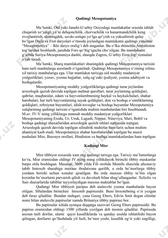 keng rivojlantirish, shuningdek, savdo-sotiqni yo‘lga qo‘yish va yuksaltirish qulay bo‘lgan dajla va frot daryolari o‘rtasida joylashgan mamlakatni qadimgi yunonlar “mesopotamiya” – ikki daryo oralig‘i deb ataganlar. bu o‘lka shimolda armaniston tog‘laridan boshlanib, janubda fors qo‘ltig‘igacha cho‘zilgan. bu mamlakatni g‘arbda suriya-mesopotamiya dashti, sharqda zagros, g‘arbiy eron tog‘ tizmalari o‘rab turadi. ma’lumki, sharq mamlakatlari shuningdek qadimgi mesopotamiya tarixini ham turli manbalarga asoslanib o‘rganiladi. qadimgi mesopotamiya o‘zining xilma-xil tarixiy manbalariga ega. ular mamlakat tarixiga oid moddiy madaniyat yodgorliklari, yozuv, yozma hujjatlar, xalq og‘zaki ijodiyoti, yozma adabiyoti va boshqalardir. mesopotamiyaning moddiy yodgorliklariga qadimgi turar joylardan arxeologik qazish davrida topilgan mehnat qurollari, turar joylarning qoldiqlari, qabrlar, maqbaralar, odam va hayvonlarnbnening haykal va haykalchalari, shahar harobalari, har turli hayvonlarning suyak qoldiqlari, don va boshqa o‘simliklarning qoldiqlari, zebziynat buyumlari, idish-tovoqlar va boshqa buyumlar mesopotamiya xalqlarining qadimgi tarixini o‘rganishda muhim manbalardan biri hisoblanadi. m.av. iv-v ming yilliklarga mansub moddiy madaniyat yodgorliklari mesopotamiyaning eredu, ur, uruk, lagash, nippur, nineviya, …