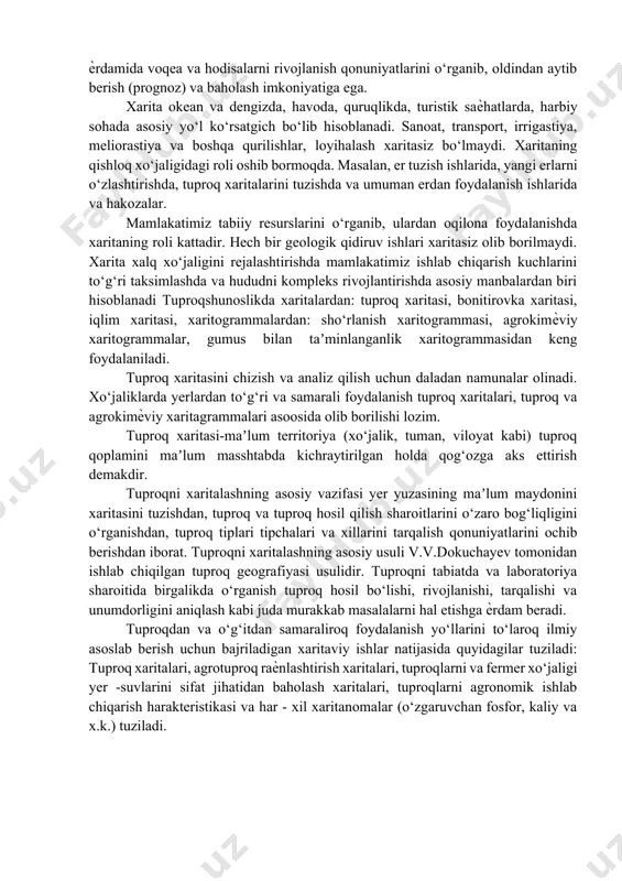 lishini, holatini va bir-biriga bog‘liqligini ko‘rsatuvchi, hamda maqsadga muvofiq qilib tuzilgan tasvirga aytiladi. geografik xaritalar faqatgina geografiya fanini o‘rganishdagina foydalanilmasdan, kishilarning kundalik haѐti va faoliyatida xaritaning ahamiyati nihoyatda katta birorta ilmiy asar ѐki darslik er yuzasidagi bo‘laѐtgan voqea va hodisalarning hududiy tafsilotlarini xaritadek mufassal tasvirlab berolmaydi. xarita faqat ―qayerda nima bor‖ ekanligini ko‘rsatib qolmasdan, ―qancha bor‖ va undan qanday foydalanish mumkinligini, ko‘rsatib berish imkoniyatiga ega. xarita ѐrdamida voqea va hodisalarni rivojlanish qonuniyatlarini o‘rganib, oldindan aytib berish (prognoz) va baholash imkoniyatiga ega. xarita okean va dengizda, havoda, quruqlikda, turistik saѐhatlarda, harbiy sohada asosiy yo‘l ko‘rsatgich bo‘lib hisoblanadi. sanoat, transport, irrigastiya, meliorastiya va boshqa qurilishlar, loyihalash xaritasiz bo‘lmaydi. xaritaning qishloq xo‘jaligidagi roli oshib bormoqda. masalan, er tuzish ishlarida, yangi erlarni o‘zlashtirishda, tuproq xaritalarini tuzishda va umuman erdan foydalanish ishlarida va hakozalar. mamlakatimiz tabiiy resurslarini o‘rganib, ulardan oqilona foydalanishda xaritaning roli kattadir. hech bir geologik qidiruv ishlari xaritasiz olib borilmaydi. xarita xalq xo‘jaligini …
