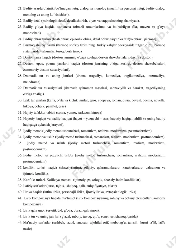 hasi, pafosga oid tadqiqotlar, i.sultonning pafos haqida nazariyasi) 18. badiiy asar tili (muallif nutqi, uning vazifalari, personajlar nutqining individualligi va badiiyligi). 19. badiiy asar tilining o’ziga xos xususiyatlari (muallif nutqi, uning vazifalari, personajlar nutqining individualligi va badiiyligi). 20. badiiy asarda interyerning vazifasi (obyektiv borliq, fon, buyumning ma’naviy-ruhiy vazifasi). 21. badiiy asarda o’ziniki bo’lmagan nutq, dialog va monolog (muallif va personaj nutqi, badiiy dialog, monolog va uning ko’rinishlari). 22. badiiy detal (psixologik detal, detallashtirish, qiyos va taqqoslashning ahamiyati). 23. badiiy g’oya haqida tushuncha (obrazli umumlashma va bo’rttirilgan fikr, mavzu va g’oya munosabati) 24. badiiy obraz turlari (bosh obraz, epizodik obraz, detal obraz, taqdir va dunyo obrazi, personaj) 25. barmoq she’riy tizimi (barmoq she’riy tizimining turkiy xalqlar poeziyasida tutgan o’rni, barmoq sistemasida turkumlar, turoq, bosh turoq). 26. doston janri haqida (doston janrining o’ziga xosligi, doston shoxobchalari, davr va doston). 27. doston, epos, poema janrlarii haqida (doston janrining o’ziga xosligi, doston shoxobchalari, zamonaviy …