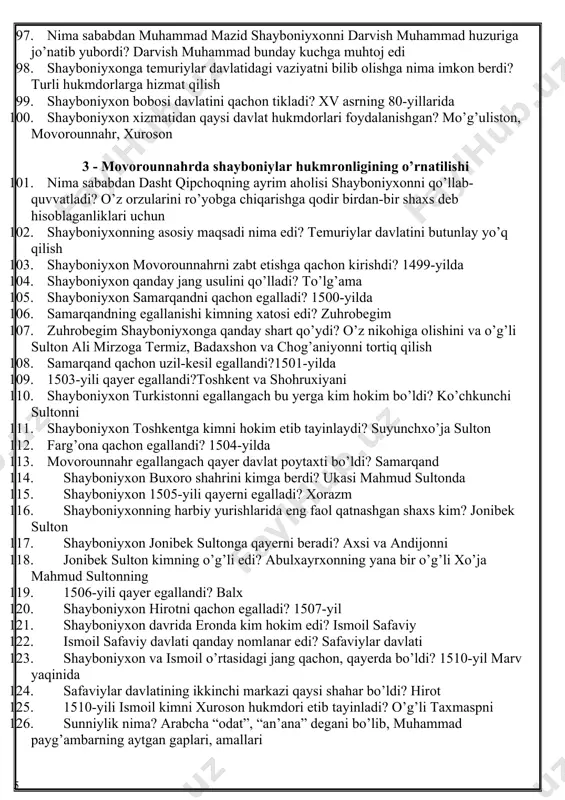 ima qildi? buxoro hokimi darvish muhammad tarxon huzuriga xizmatga yuboradi 97. nima sababdan muhammad mazid shayboniyxonni darvish muhammad huzuriga jo’natib yubordi? darvish muhammad bunday kuchga muhtoj edi 98. shayboniyxonga temuriylar davlatidagi vaziyatni bilib olishga nima imkon berdi? turli hukmdorlarga hizmat qilish 99. shayboniyxon bobosi davlatini qachon tikladi? xv asrning 80-yillarida 100. shayboniyxon xizmatidan qaysi davlat hukmdorlari foydalanishgan? mo’g’uliston, movorounnahr, xuroson 3 - movorounnahrda shayboniylar hukmronligining o’rnatilishi 101. nima sababdan dasht qipchoqning ayrim aholisi shayboniyxonni qo’llab-quvvatladi? o’z orzularini ro’yobga chiqarishga qodir birdan-bir shaxs deb hisoblaganliklari uchun 102. shayboniyxonning asosiy maqsadi nima edi? temuriylar davlatini butunlay yo’q qilish 103. shayboniyxon movorounnahrni zabt etishga qachon kirishdi? 1499-yilda 104. shayboniyxon qanday jang usulini qo’lladi? to’lg’ama 105. shayboniyxon samarqandni qachon egalladi? 1500-yilda 106. samarqandning egallanishi kimning xatosi edi? zuhrobegim 107. zuhrobegim shayboniyxonga qanday shart qo’ydi? o’z nikohiga olishini va o’g’li sulton ali mirzoga termiz, badaxshon va chog’aniyonni tortiq qilish 108. samarqand qachon uzil-kesil egallandi?1501-yilda 109. …
