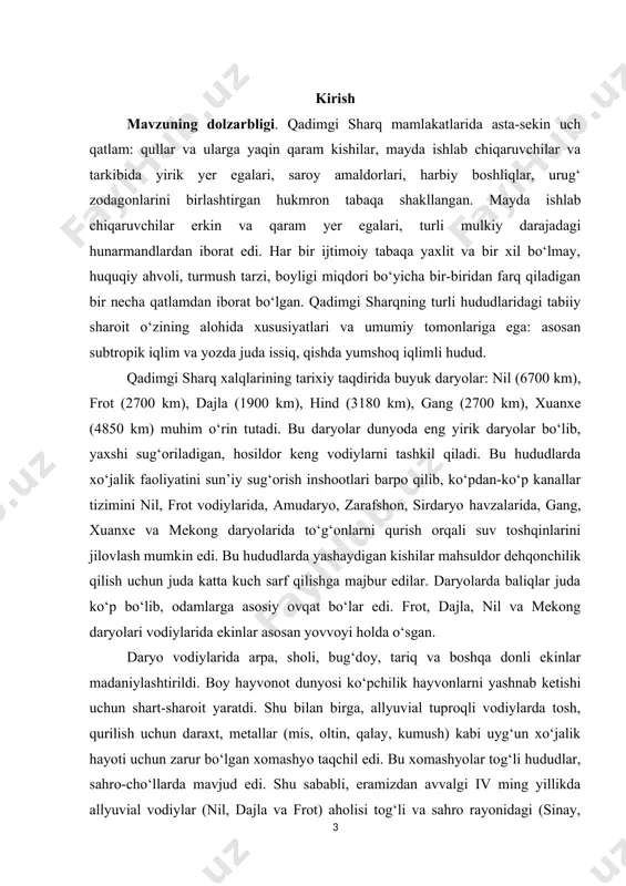 lik, chorvachilikning rivojlanishi, metallarning o‘zlashtirilishi va shaharlarning paydo bo‘lishi qadimgi sharqda ilk sivilizatsiyalarning paydo bo‘lishiga olib keldi. bu jarayon ijtimoiy qatlamlarning paydo bo‘lishi va ular o‘rtasidagi munosabatlarning murakkablashuvini yuzaga keltirdi. mulkiy tabaqalanish kuchayib ketdi. yangi ijtimoiy qatlam – qulchilik vujudga keldi. aholining asosiy qismi o‘troq turmush kechirib, dehqonlar jamoasi, hunarmandlar aholining ko‘pchiligini tashkil etgan . qadimgi sharqda hukmron sinfning o‘ziga xos xususiyati uning davlat apparati bilan yaqin aloqasi edi. ijtimoiy tabaqalanish 9 ziddiyatli bo‘lib, doimiy ravishda jamiyatda norozilikni, turli g‘alayonlarni vujudga keltirar edi. qadimgi sharq mamlakatlari taraqqiyotini o‘sha davr yunon shahar-davlatlari va qadimgi rim bilan qiyoslaganda, qadimgi sharq jamiyati taraqqiyotidagi barqarorlik, asrlar davomida urf-odat, an’analar asosida jamiyatda o‘ziga xos turmush-tarzini ko‘rish mumkin. bu qadimgi sharq iqtisodiyotida natural xo‘jalikning hukmronligi, hunarmandchilikning buyurtma asosida rivojlanishi, tovar xo‘jaligining zaifligini, texnika va texnologiyaning sekin takomillashganini, mehnat taqsimotining past darajadaligini ko‘rish mumkin. qadimgi sharq davlati hukmdori va uning boshqaruv apparati sun’iy sug‘orish tizimini barpo qilish …