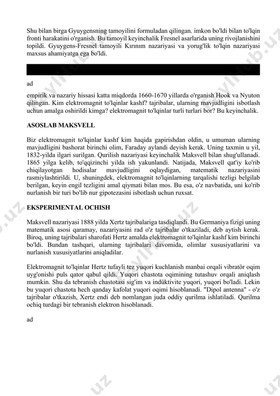an, va o'z navbatida bu elektr ishlab chiqaradi. tarix tadqiqot gipoteza elektromagnit to'lqinlarning eng qadimgi varianti ko'rib chiqilishi mumkin, birinchi nazariyasi, kamida gyuygens bnlan vaqtlarda mavjud. paytda, o'ylash holatlarda rivojlantirish yetdi. "risola dunyo" - gyuygens 1678 yil "reja" nazariyasi bir xil ishlab chiqarilgan. 1690 yilda u ham boshqa yaxshi ishlarni nashr. bu bugungi kunda maktab darsliklari ( "elektromagnit to'lqinlar", 9-sinf) vakili bo'lgan shaklda sifatli aks ettirish nazariyasi, sinishi bayon qilingan. shu bilan birga gyuygensning tamoyilini formuladan qilingan. imkon bo'ldi bilan to'lqin fronti harakatini o'rganish. bu tamoyil keyinchalik fresnel asarlarida uning rivojlanishini topildi. gyuygens-fresnel tamoyili kırınım nazariyasi va yorug'lik to'lqin nazariyasi maxsus ahamiyatga ega bo'ldi. ad empirik va nazariy hissasi katta miqdorda 1660-1670 yillarda o'rganish hook va nyuton qilingan. kim elektromagnit to'lqinlar kashf? tajribalar, ularning mavjudligini isbotlash uchun amalga oshirildi kimga? elektromagnit to'lqinlar turli turlari bor? bu keyinchalik. asoslab maksvell biz elektromagnit to'lqinlar kashf kim haqida gapirishdan oldin, u umuman ularning …