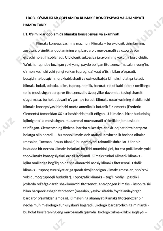 ror o‘simliklar jamoasi). klimaksning ahamiyati klimaks fitotsenozlar bir necha muhim ekologik funksiyalarni bajaradi: ekologik barqarorlikni ta’minlaydi – bu holat biosferaning eng muvozanatli qismidir. biologik xilma-xillikni saqlaydi – klimaks holatlar tur va genetik darajada boy bo‘ladi. tuproq eroziyasining oldini oladi, yer unumdorligini tabiiy holatda ushlab turadi. suv aylanishi va mikroiqlimni barqarorlashtiradi.ekologik monitoring va landshaftni tiklash ishlarida asos bo‘lib xizmat qiladi. o‘zbekiston sharoitida klimaks fitotsenozlar o‘zbekistonning iqlimiy sharoitiga qarab quyidagi klimaks fitotsenozlar ajratiladi: cho‘l zonasi – saksovul, qandim, yuzasidan barqaror cho‘l o‘simliklari. o‘rta tog‘ mintaqalari – yantoq, bodomzor, archazorlar. nam vodiy hududlar – qamishzorlar, terakzorlar. subalp va alp zonalari – butazor va giyohli fitotsenozlar.bugungi kunda ushbu klimaks holatlarning ko‘pchiligi inson faoliyati, ya’ni qishloq xo‘jaligi, qurilish, texnologik ifloslanish va o‘rmonlarning kesilishi tufayli izdan chiqmoqda. bu esa ekologik muvozanatning buzilishiga olib kelmoqda. klimaks konsepsiyasi: asosiy tushuncha klimaks — bu o‘simliklar jamoasi (fitotsenoz)ning barqaror va nisbatan doimiy holati bo‘lib, u iqlim sharoitlariga mos keladigan va …