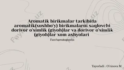 aromatik birikmalar tarkibida aromatik dorivor o'simliklar — PPTX