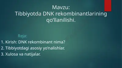 tibbiyotda dnk rekombinantlarining qo’llanilishi — PPTX
