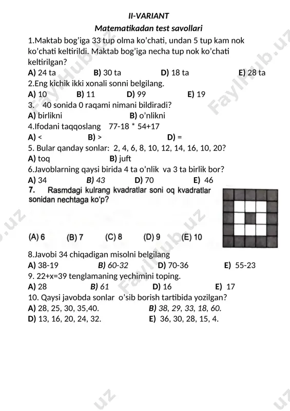 a) 10+ (36+34) b) 65- (16+1) d) 99-(58-18) e) 19+(16+15) 3.agar b= 14 bo’lsa, b-4 ifodaning qiymatini toping. a) 10 b) 18 d) 24 e) 40 4.ifodani taqqoslang 35-8 * 17+17 a) d) = 6. ikki xonali 15 sonini yozing, keyin undagi raqamlarni teskari tartibda yozing. hosil bo’lgan son berilgan sondan necha birlik ortiq? a) 34 b) 36 d) 51 e) 66 7.javoblarning qaysi birida 6 ta o’nlik va 1 ta birlik bor? a) 16 b) 60 d) 61 e) 10 8.javobi 90 chiqadigan misolni belgilang a) 38+29 b) 60+32 d) 72+18 e) 55+23 9. o’ylangan sondan 18 ayrildi, 30 hosil bo’ldi.o’ylangan sonni toping. a) 30 b) 46 d) 28 e) 48 10. ikki hafta necha kun? a) 7 kun b) 18 kun d) 14 kun e) 20 kun iv-variant matematikadan test savollari 1.do’konga apelsin olib kelindi. tushlikkacha 30 kg apelsin sotildi va 28 kg apelsin qoldi.do’konga necha kg apelsin …