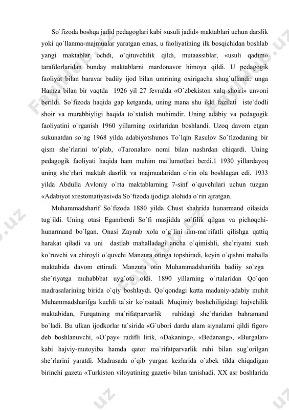 ing ma`rifatparvarlik ruhidagi she`rlaridan bahramand bo`ladi. bu ulkan ijodkorlar ta`sirida «g`ubori dardu alam siynalarni qildi figor» deb boshlanuvchi, «o`pay» radifli lirik, «dakaning», «bedanang», «burgalar» kabi hajviy-mutoyiba hamda qator ma`rifatparvarlik ruhi bilan sug`orilgan she`rlarini yaratdi. madrasada o`qib yurgan kezlarida o`zbek tilda chiqadigan birinchi gazeta «turkiston viloyatining gazeti» bilan tanishadi. xx asr boshlarida u «so`fizoda», «vahshiy» taxalluslari bilan shoir sifatida elga tanila boshladi. ma`lumotlarga qaraganda, «vahshiy» taxallusini unga ustoz shoir muqimiy bergan. muhammadsharif 1890 yillarda qo`qonda ilk bor ochila boshlagan «usuli savtiya» maktablarini, ulardagi o`qitish metodlarini ko`rdi. ancha ziyrak talaba o`qitishning bu yangi usullari afzalliklarini o`z mushohadasidan o`tkazdi. 1899 yilda so`fizoda chustga qaytdi, ammo uning she`riyati o`zidan oldin chustga yetib kelgan, ayniqsa hajviyalari ijtimoiy-siyosiy tuzum tarafdorlarini, mustamlakachi ma`murlarni tashvishga sola boshlagan edi. ular shoirni «badasl», «beadab» deb, dahriylikda ayblaydilar. u bu ta`qib va tazyiqlardan qutulish uchun 1900-1913-yillarda vatanini tashlab ketishga, o`zga yurtlarda darbadar hayot kechirishga majbur bo`ladi. u markaziy osiyoning hammma yirik …
