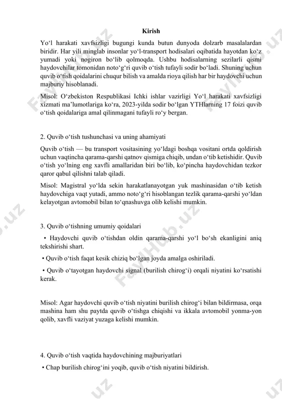 nsport vositasi bilan to‘qnashuv. • yo‘lning notekisligi sababli avtomobilni boshqaruvdan chiqishi. • quvib o‘tilayotgan mashinaning ham burilib ketishi. misol: qashqadaryo viloyatida noto‘g‘ri quvib o‘tgan haydovchi qarama-qarshi tomondan kelayotgan avtobus bilan to‘qnashib, og‘ir oqibatlarga olib kelgan. quvib o‘tish bilan bog‘liq yth statistikasi jahon sog‘liqni saqlash tashkiloti ma’lumotiga ko‘ra, yo‘l-transport hodisalari dunyo bo‘yicha o‘lim sabablarining 8-o‘rnida turadi. ulardan katta qismi noto‘g‘ri quvib o‘tish oqibatida sodir bo‘ladi. misol: o‘zbekistonda 2022-yilda ro‘y bergan ythlarning 14 foizi noto‘g‘ri quvib o‘tish sababli bo‘lgan. 11. quvib o‘tish madaniyati va haydovchilarning mas’uliyati haydovchi qoida bilan birga madaniyatga ham amal qilishi lozim. quvib o‘tilayotgan mashina tezlikni oshirmasligi, yon tomonga chiqib haydovchiga xalaqit bermasligi kerak. misol: yevropa davlatlarida haydovchilar quvib o‘tayotgan mashinaga maxsus chiroqlar bilan yo‘l berib, madaniyat ko‘rsatishadi. 12. amaliy misollar va hayotiy vaziyatlar • shahar ichida: piyodalar o‘tish joyida quvib o‘tish oqibatida bola urib yuborilgan. • tog‘ yo‘llarida: burilishda noto‘g‘ri quvib o‘tgan haydovchi katta halokatga sababchi bo‘lgan. • …