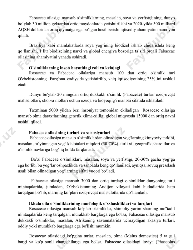 ae oilasiga mansub o‘simliklarning, masalan, soya va yerfıstığıning, dunyo bo‘ylab 30 million gektardan ortiq maydonlarda yetishtirilishi va 2020-yilda 300 milliard aqsh dollaridan ortiq qiymatga ega bo‘lgan hosil berishi iqtisodiy ahamiyatini namoyon qiladi. braziliya kabi mamlakatlarda soya yog‘ining biodizel ishlab chiqarishda keng qo‘llanishi, 1 litr biodizelning narxi va global energiya bozoriga ta’siri orqali fabaceae oilasining ahamiyatini yanada oshiradi. o'simliklarning inson hayotidagi roli va kelajagi rosaceae va fabaceae oilalariga mansub 100 dan ortiq o'simlik turi o'zbekistonning farg'ona vodiysida yetishtirilib, xalq iqtisodiyotining 25% ini tashkil etadi. dunyo bo'ylab 20 mingdan ortiq dukkakli o'simlik (fabaceae) turlari oziq-ovqat mahsulotlari, chorva mollari uchun ozuqa va bioyoqilg'i manbai sifatida ishlatiladi. taxminan 5000 yildan beri insoniyat tomonidan ekiladigan rosaceae oilasiga mansub olma daraxtlarining genetik xilma-xilligi global miqyosda 15000 dan ortiq navni tashkil qiladi. fabaceae oilasining turlari va xususiyatlari fabaceae oilasiga mansub o‘simliklardan olinadigan yog‘larning kimyoviy tarkibi, masalan, to‘yinmagan yog‘ kislotalari miqdori (50-70%), turli xil geografik sharoitlar va o‘simlik …
