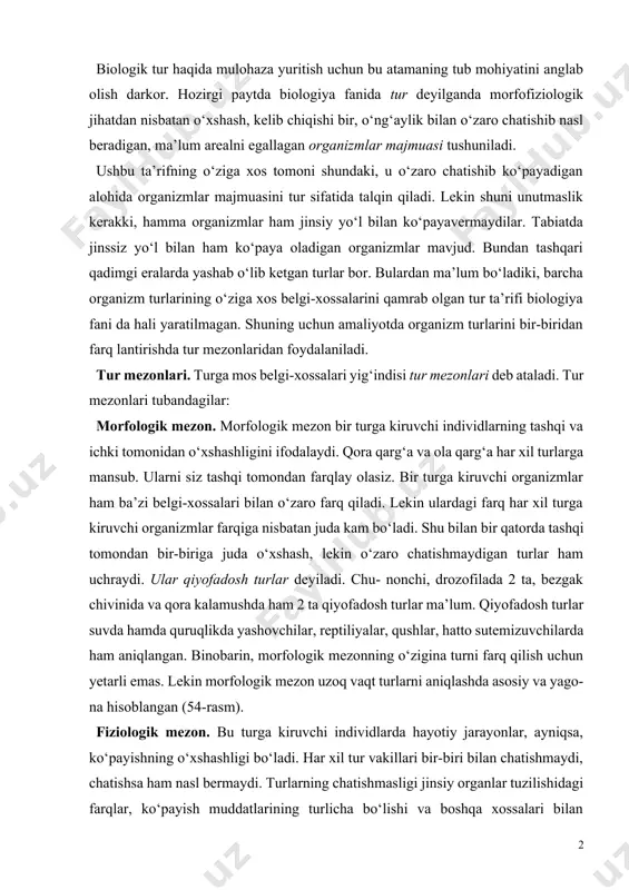 ofadosh turlar ma’lum. qiyofadosh turlar suvda hamda quruqlikda yashovchilar, reptiliyalar, qushlar, hatto sutemizuvchilarda ham aniqlangan. binobarin, morfologik mezonning o‘zigina turni farq qilish uchun yetarli emas. lekin morfologik mezon uzoq vaqt turlarni aniqlashda asosiy va yago- na hisoblangan (54-rasm). fiziologik mezon. bu turga kiruvchi individlarda hayotiy jarayonlar, ayniqsa, ko‘payishning o‘xshashligi bo‘ladi. har xil tur vakillari bir-biri bilan chatishmaydi, chatishsa ham nasl bermaydi. turlarning chatishmasligi jinsiy organlar tuzilishidagi farqlar, ko‘payish muddatlarining turlicha bo‘lishi va boshqa xossalari bilan izohlanadi. lekin tabiatda ayrim, masalan, kana- reyka, terak va tol, tovushqon turlar o‘zaro chatishishi va nasl berishi mumkin. bu o‘z-o‘zidan fiziologik mezon ham turlar- ning bir-biridan farq qilishi uchun yetarli emasligini ko‘rsatadi. biokimyoviy mezon. har xil turga kiruvchi organizmlar o‘zin ing kimyoviy tarkibi, oqsil, uglevod, peptidlar, nuklein kislotalar va boshqa organik moddalari bilan farq qiladi. lekin asosiy farq har bir tur uchun xos irsiy material dnk molekulalari va hujayradagi oqsillarning sifati va miqdorining o‘ziga xosligidadir. …