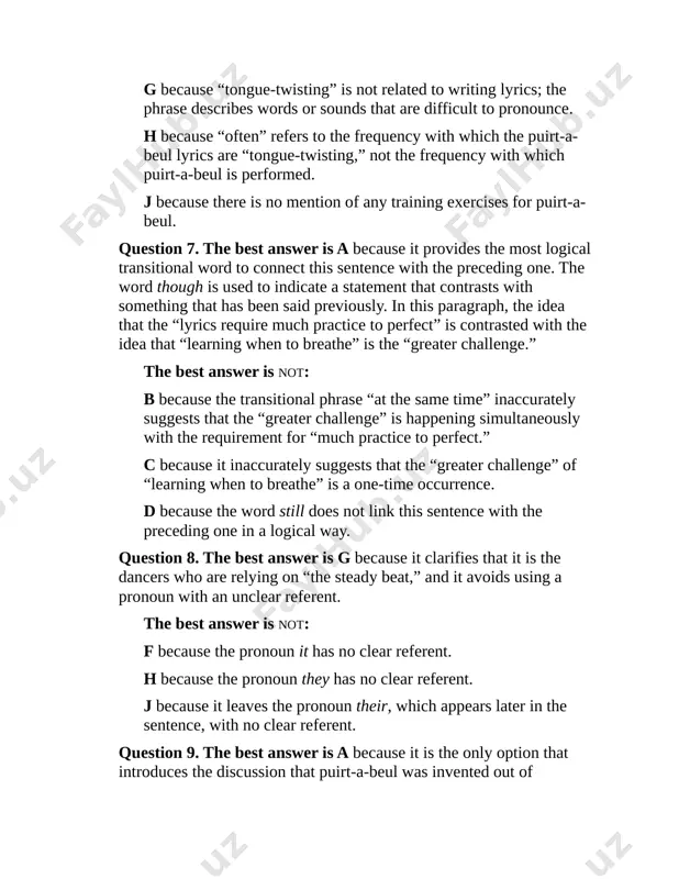 noun it has no clear referent. h because the pronoun they has no clear referent. j because it leaves the pronoun their, which appears later in the sentence, with no clear referent. question 9. the best answer is a because it is the only option that introduces the discussion that puirt-a-beul was invented out of necessity, which is the main focus of the paragraph. the best answer is not: b because the main focus of the paragraph is why puirt-a-beul was invented, not how mouth music singers must have good rhythm. c because the main focus of the paragraph is why puirt-a-beul was invented, not how it has influenced jazz scat singing. d because the main focus of the paragraph is why puirt-a-beul was invented, not where another form of mouth music originated. question 10. the best answer is h because it is the only option that has correct sentence …