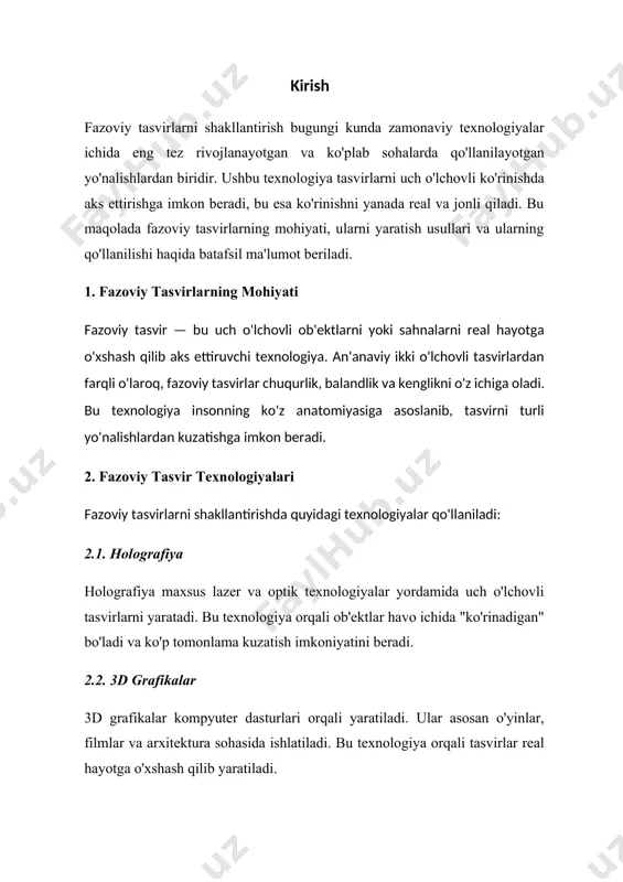atlari 3.1. chuqurlik effekti fazoviy tasvirlarda ob'ektlar chuqurroq va jonliroq ko'rinadi, bu esa kuzatuvchiga real hayotdagi ko'rinishni beradi. 3.2. jonli harakat 3d animatsiyalar yordamida fazoviy tasvirlar harakatlantirilishi va interaktiv holatga keltirilishi mumkin. 3.3. ko'p tomonlama ko'rinish ob'ektni turli burchaklardan kuzatish imkoniyati fazoviy tasvirlarning eng muhim jihatlaridan biridir. 4. fazoviy tasvirlarni ishlatish soha va usullari 4.1. ta'lim maktabgacha ta'limda fazoviy tasvirlar bolalar uchun qiziqarli va interaktiv muhit yaratadi. masalan, 3d modellar orqali ranglar, shakllar va hajmlar o'rgatiladi. 4.2. sog'liqni saqlash tibbiyot sohasida jarrohlik operatsiyalarini rejalashtirishda uch o'lchovli tasvirlar ishlatiladi. shuningdek, organlarning 3d modellarini yaratish orqali diagnostika samaradorligi oshiriladi. 4.3. ko'ngilochar sanoat filmlar va o'yinlar sohasida fazoviy tasvirlar realistik animatsiyalar yaratishda qo'llaniladi. hologrammalar esa jonli kontsertlar va tadbirlarda ishlatiladi. 4.4. arxitektura va dizayn arxitektorlar va dizaynerlar uch o'lchovli modellar orqali loyihalarni rejalashtiradi va vizualizatsiya qiladi. bu mijozlar uchun loyihani to'liq tushunishga yordam beradi. 5. fazoviy tasvirlarni yaratish jarayoni 5.1. ma'lumot yig'ish tasvir …