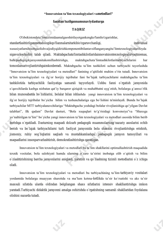 balki boshqaruv sohasida sifat jihatidan yangi yechimlar, xodimlar faoliyati tartibli joriy etilishi maqsadga muvofiqdir. “innovatsion ta’lim texnologiyalari va metodlari” fani o`quv dasturi tts-da ko`rsatilgan barcha talablarga javob beradi. i. o’quv dasturining umumiy talablari dastur nomi innovatsion ta’lim texnologiyalari va metodlari ajratilgan soat 40 mavzular soni 20 dasturning maqsadi innovatsion ta’lim texnologiyalari va ilg`or horijiy tajribalar fanining maqsadi: maktabgacha ta’lim yoshidagi bolalarga innovatsion ta’lim texnologiyalari va metodlari yordamida ta`lim-tarbiya berish, ularni har tomonlama rivojlantirish, sog’lom, yetuk shaxs qilib tarbiyalash qonuniyatlarini o`quvchilarga o’rgatish uchun xizmat qiladi. shu bilan birga u bo’lajak maktabgacha ta’lim tashkiloti tarbiyachilari va oila tarbiyachilari uchun innovatsion ta’lim texnologiyalari va metodlarifanining nazariy va amaliy masalalarini yoritib berib, o’quvchilarda pedagogik kasbga nisbatan qiziqishlarini shakllantiradi. o’zlashtirish (o’qitish) natijalari - jismoniy tarbiya sohasidagi pedagogik muammolarni hal qilish, maktabgacha yoshdagi bolalarda jismoniy tarbiya ehtiyoji, sport maktablariga borish istagini shakllantirishni biladi; - bolalar tarbiyasida mustaqil fikrlashga o’rgatuvchi ilg’or innovatsion metod va o`yinlarlarni qo`llashni biladi; …