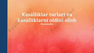 kasalliklar turlari va kasalliklarni oldini olish — PPTX