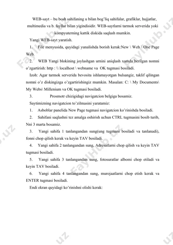 b. asboblar panelida, papkalar ruyxati sahifa ko’rinishida ochilishi uchun papkalar ruyxatini ochish tugmasini bosish kerak. c. insert menyusida, file ga bosing. d. select file muloqot oynasida c \ my documents\ homepage. joriy sahifani ma`lumot uzelida saqlash. 1. file menyusida «saqlash» tugmasi yoki asboblar panelida save tugmasi bosiladi. 2. save embedded files muloqot oynasida , ok tugmasini bosing. front page bosh sahifani index.htm day saqlaydi va joriy qilingan kartinali fayllar nusxasini , 2000.gif va fp 2000.gifni joriy web-saytda saqlaydi. fon sahifasi. web-mundarijani yaratish. endi, bosh sahifa – joriy web-saytning bir qismi bo’lgani uchun, millenium saytidagi boshqa sahifalar uchun mundarija yaratish kerak. fon sahifasini muxarrirlash tartibi: 1. navigatcion ko’rinishga o’tish uchun kurish chizigida navigatcion belgiga bosiladi. 2. sahifa ko’rinishida ochish uchun , fon sahifasiga 2 marta bosiladi. 3. bush sahifa sahifa ko’rinishida bulsa, insert menyusidan filega bosiladi. 4. select file muloqot oynasida, «programma» papkasini ochib, files\ ms front page\ tutorial\ samples, «obuchayuщie …