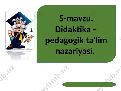 didaktika – pedagogik ta'lim nazariyasi — PPTX