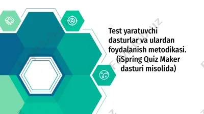 test yaratuvchi dasturlar va ulardan foydalanish metodikasi. ispring quiz maker dasturi misolida — PPTX