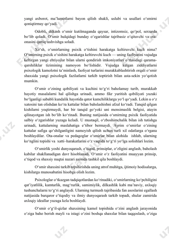 r va yanglish fikrlar hosil boʻlishi tufayli u muayyan tartib-qoidalarga tanqidiy koʻz bilan qaraydi. oʻsmirda psixik jarayonlarning keskin oʻzgarishi bilan aqliy faoliyatida ham burlishlar seziladi. shuning uchun shaxslar aro munosabatda, oʻquvchi bilan oʻqituvchi muloqotida, kattalar bilan oʻsmirlarning muomalasida qatʼiy oʻzgarishlar jarayonida qiyinchiliklar paydo boʻladi. bular avvalo taʼlim jarayonida roʻy beradi: yangi axborot, maʼlumotlarni bayon qilish shakli, uslubi va usullari oʻsmirni qoniqtirmay qoʻyadi. odobli, dilkash oʻsmir kutilmaganda qaysar, intizomsiz, qoʻpol, serzarda boʻlib qoladi. oʻsmir hulqidagi bunday oʻzgarishlar tajribasiz oʻqituvchi va ota-onasini qattiq tashvishga soladi. xoʻsh, oʻsmirlarning psixik oʻtishini harakatga keltiruvchi kuch nima? oʻsmirning psixik oʻsishini harakatga keltiruvchi kuch — uning faoliyatini vujudga keltirgan yangi ehtiyojlar bilan ularni qondirish imkoniyatlari oʻrtasidagi qarama-qarshiliklar tizimining namoyon boʻlishidir. vujudga kelgan ziddiyatlarni psixologik kamolotni taʼminlash, faoliyat turlarini murakkablashtirish orqali oʻsmir shaxsida yangi psixologik fazilatlarni tarkib toptirish bilan asta-sekin yoʻqotish mumkin. oʻsmir oʻzining qobiliyati va kuchini toʻgʻri baholamay turib, murakkab hayotiy masalalarni hal qilishga urinadi, ammo fikr …