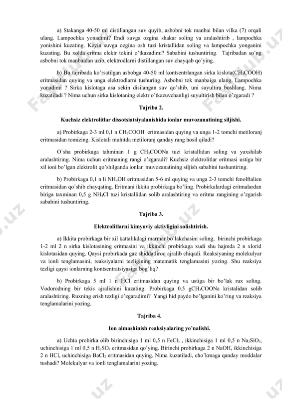 istallidan soling va lampochka yonganini kuzating. bu xolda eritma elektr tokini o’tkazadimi? sababini tushuntiring. tajribadan so’ng asbobni tok manbaidan uzib, elektrodlarni distillangan suv chayqab qo’ying. b) bu tajribada ko’rsatilgan asbobga 40-50 ml kontsentrlangan sirka kislota(ch3cooh) eritmasidan quying va unga elektrodlarni tushuring. asbobni tok manbaiga ulang. lampochka yonadimi ? sirka kislotaga asa sekin disilangan suv qo’shib, uni suyultira boshlang. nima kuzatiladi ? nima uchun sirka kislotaning elektr o’tkazuvchanligi suyultirish bilan o’zgaradi ? tajriba 2. kuchsiz elektrolitlar dissotsiatsiyalanishida ionlar muvozanatining siljishi. a) probirkaga 2-3 ml 0,1 n ch3cooh eritmasidan quying va unga 1-2 tomchi metiloranj eritmasidan tomizing. kislotali muhitda metiloranj qanday rang hosil qiladi? o`sha probirkaga tahminan 1 g ch3coona tuzi kristallidan soling va yaxshilab aralashtiring. nima uchun eritmaning rangi o’zgaradi? kuchsiz elektrolitlar eritmasi ustiga bir xil ioni bo’lgan elektrolit qo’shilganda ionlar muvozanatining siljish sababini tushuntiring. b) probirkaga 0,1 n li nh4oh eritmasidan 5-6 ml quying va unga 2-3 tomchi fenolftalien eritmasidan …