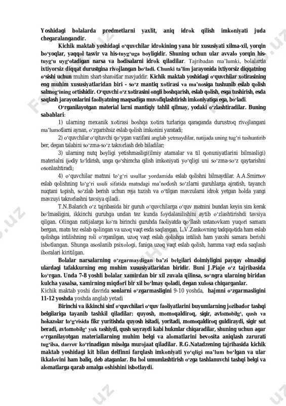 kuriga qaraganda, murakkabrok va mazmunliroq bo‘lib qoladi, ulardagi fikrlash jarayonlarining hammasi takomillasha boradi. bolaning maktabdagi o‘qishi jarayonida unda abstraksiyalash qobiliyati o‘sa boshlaydi. 6-11 yoshli bola mantiqiy fikrlay oladi, lekin bu yosh asosan ko‘rganlariga tayanib, ta'lim olishga senzitiv bo‘lgan davr hisoblanadi, yetakchi faolyat sifatida o‘quv faoliyatini shaklianishi va ta’lim motivatsiyasini shak lianishi. bolalar tafakkuri va nutqining rivojlanishida ovoz chiqarib mulohaza yuritishning va bu uslubdan o‘quv jarayonida foydalanishning ahamiyati katta. ovoz chiqarib mulohaza yuritish va o‘z yechimini asoslab berish aqliy sifatlarni o‘sishiga xizmat qilib, kishi o‘z mulohazalari va xatti-harakatini tahlil etishi va anglashini rivojlantiradi. kichik maktab yoshidagi o„quvchilarda aqliy va o„quv materialini o„zlashtirish imkoniyatlari ancha yuqori hisoblanadi. bоlalarda tartibli, maqsadga muvоfiq serqirra tahlil qilish faоliyati zaifligi uchun ular ta’lim jarayonida ko‘pincha xatоga yo‘l qo‘yadilar. оdatda zarur va muhim alоmatlar bir yoqda qоlib, tasоdifiy belgilarga e‟tibоr beradilar. keltirilgan misоldan ko‘rinib turibdiki, kichik maktab yoshidagi bоlalarda predmetlarni yaxlit, aniq idrоk qilish imkоniyati juda chegaralangandir. …