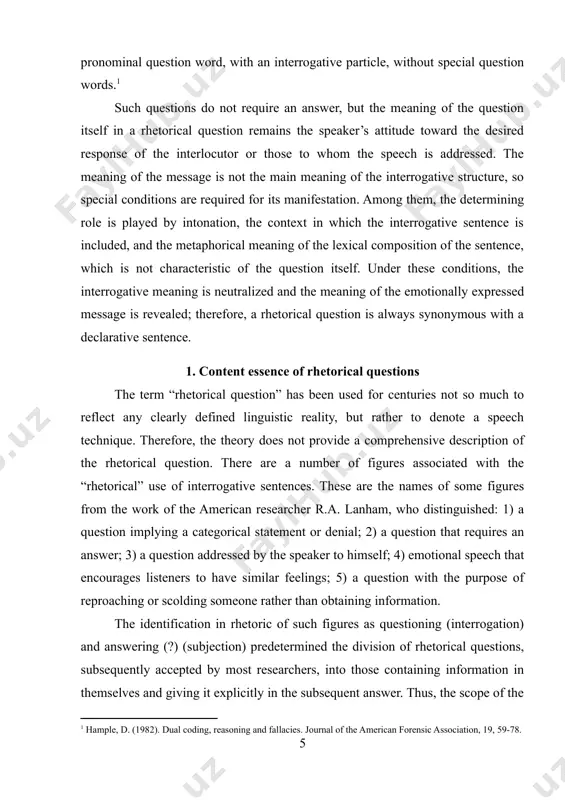 olored negation” in english grammars, a rhetorical question is defined as “an energetic [forceful] statement”, the purpose of which is to cause the addressee to deny what seems obvious” these definitions do not contradict each other, but complement each other. and all of them are relevant due to the fact that in speech activity there is not one, but several types of rhetorical questions that the speaker or writer uses for different purposes. any question (a rhetorical question is no exception) consists of an interrogative and a non-interrogative component, which in most cases coincide with the rheme and topic of the interrogative statement, respectively. however, if in ordinary primary questions, the function of which is to request information, the interrogative and non-interrogative components complement each other, then in a rhetorical question they are opposed to each other. different authors differentiate rhetorical questions from other types of interrogative sentences in different …