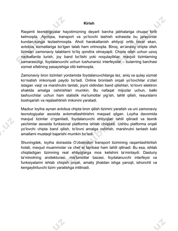 b masalaga aylangan. an’anaviy, ya’ni qog‘ozli chipta tizimlarida bir qator muammolar mavjud: chipta yetishmovchiligi, navbatlarda ortiqcha vaqt yo‘qotilishi, chipta soxtalashtirish holatlari, to‘lovda qulaylikning yo‘qligi va ma’lumotlarning markazlashmagan holda saqlanishi. bunday muammolar nafaqat yo‘lovchilar uchun, balki tashuvchilar uchun ham noqulayliklar tug‘diradi. zamonaviy raqamli texnologiyalarning joriy etilishi bu muammolarning oldini olishda muhim rol o‘ynaydi. avtomatlashtirilgan bron tizimlari yordamida foydalanuvchilar o‘z smartfonlari yoki kompyuterlari orqali avtobus chiptasini oldindan band qilish, yo‘nalishni tanlash, to‘lovni onlayn tarzda amalga oshirish va elektron chipta olish imkoniyatiga ega bo‘ladilar. bu esa butun xizmat ko‘rsatish jarayonini optimallashtirish va foydalanuvchi tajribasini yaxshilashga xizmat qiladi. bundan tashqari, raqamlashtirish tashuvchilar uchun ham ko‘plab ustunliklarni beradi. masalan, yo‘lovchi oqimini kuzatish, talab yuqori bo‘lgan yo‘nalishlarni aniqlash, transport vositalarining samaradorligini tahlil qilish va resurslarni to‘g‘ri taqsimlash imkoniyati yaratiladi. bularning barchasi texnologiyalarga asoslangan boshqaruvni shakllantirishda asosiy poydevor hisoblanadi. shuni alohida ta’kidlash kerakki, raqamlashtirish nafaqat foydalanuvchi qulayligi, balki shaffoflik, xavfsizlik va hisobot berish imkoniyatlarini ham oshiradi. ma’lumotlar …